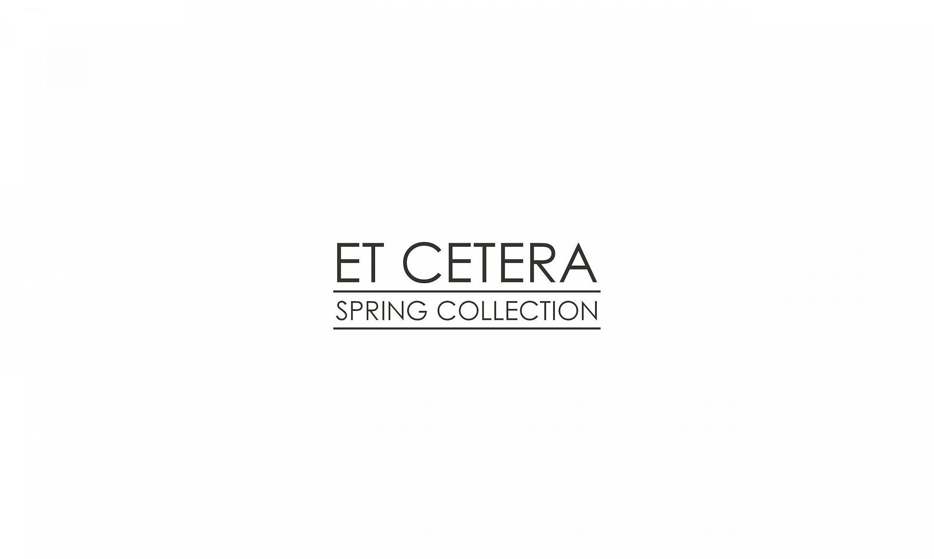 Et Cetera spring collection